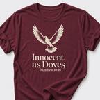 Innocent as Doves Matthew 10:16 T-Shirt