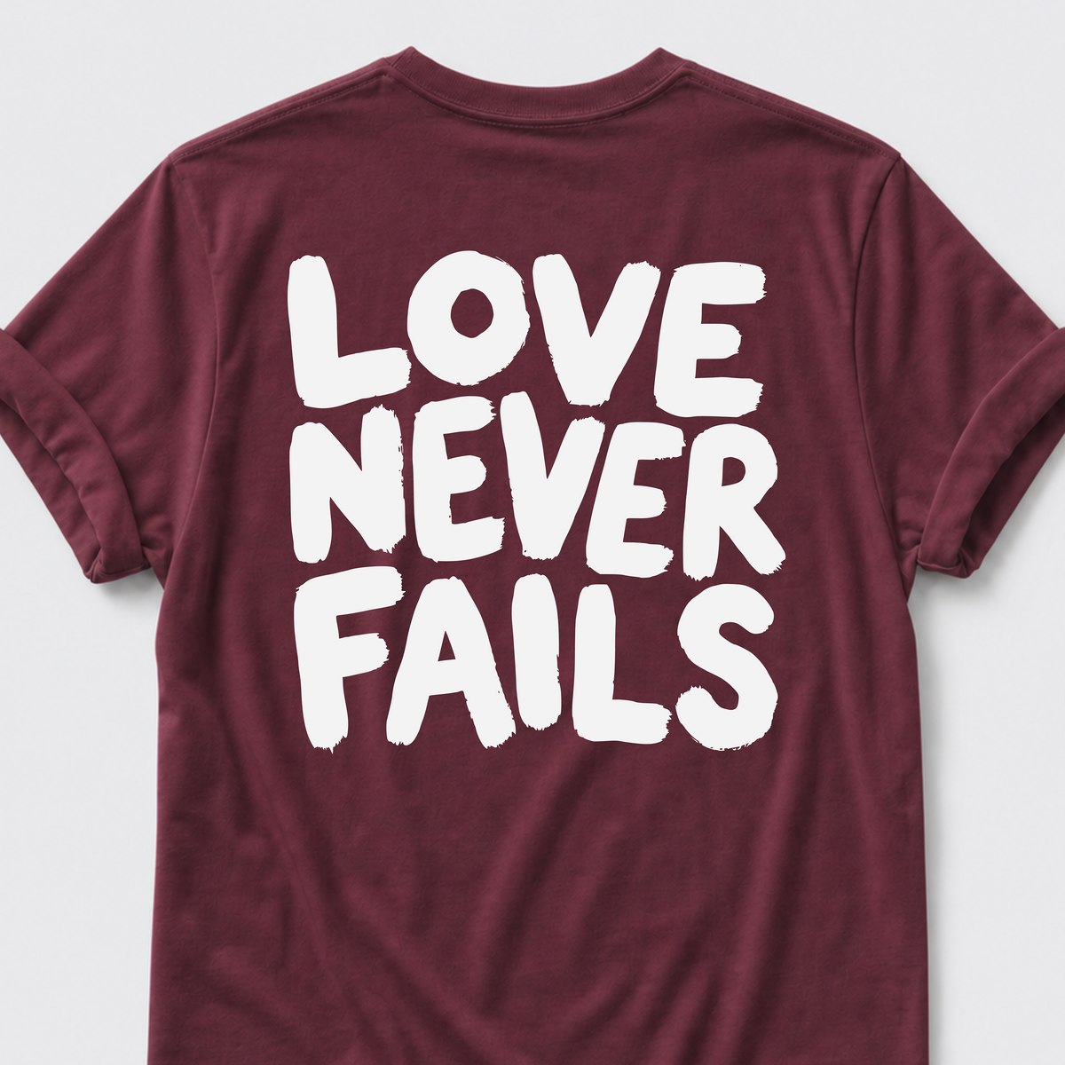 Love Never Fails T-Shirt