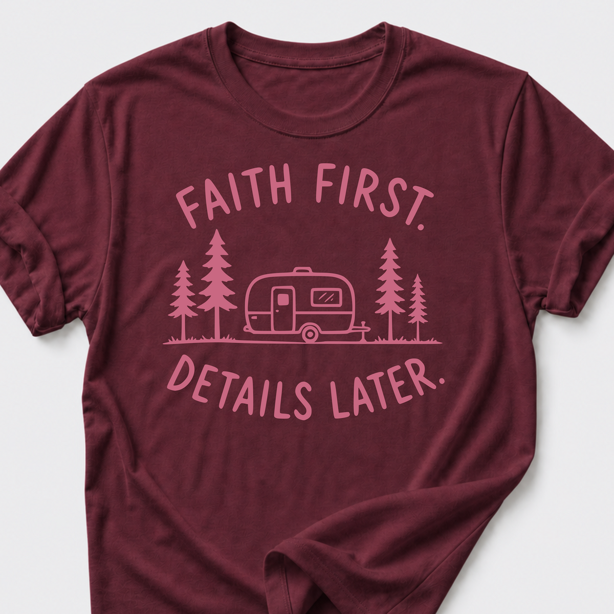 Faith First. Details Later. T-Shirt
