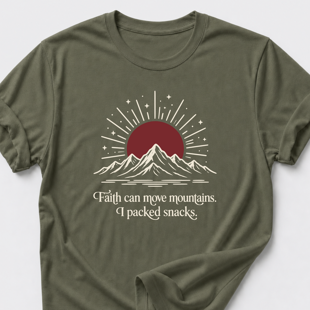 Faith Can Move Mountains • I Packed Snacks T-Shirt