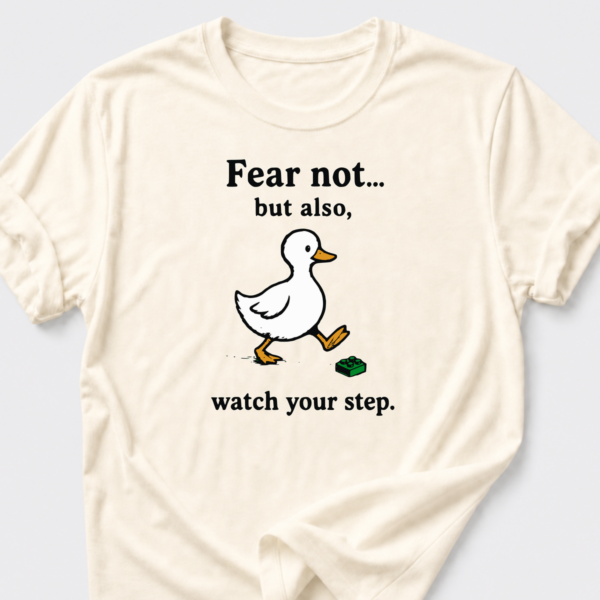Fear Not • Duck T-Shirt