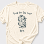 Hooo Does God Love? You. T-Shirt