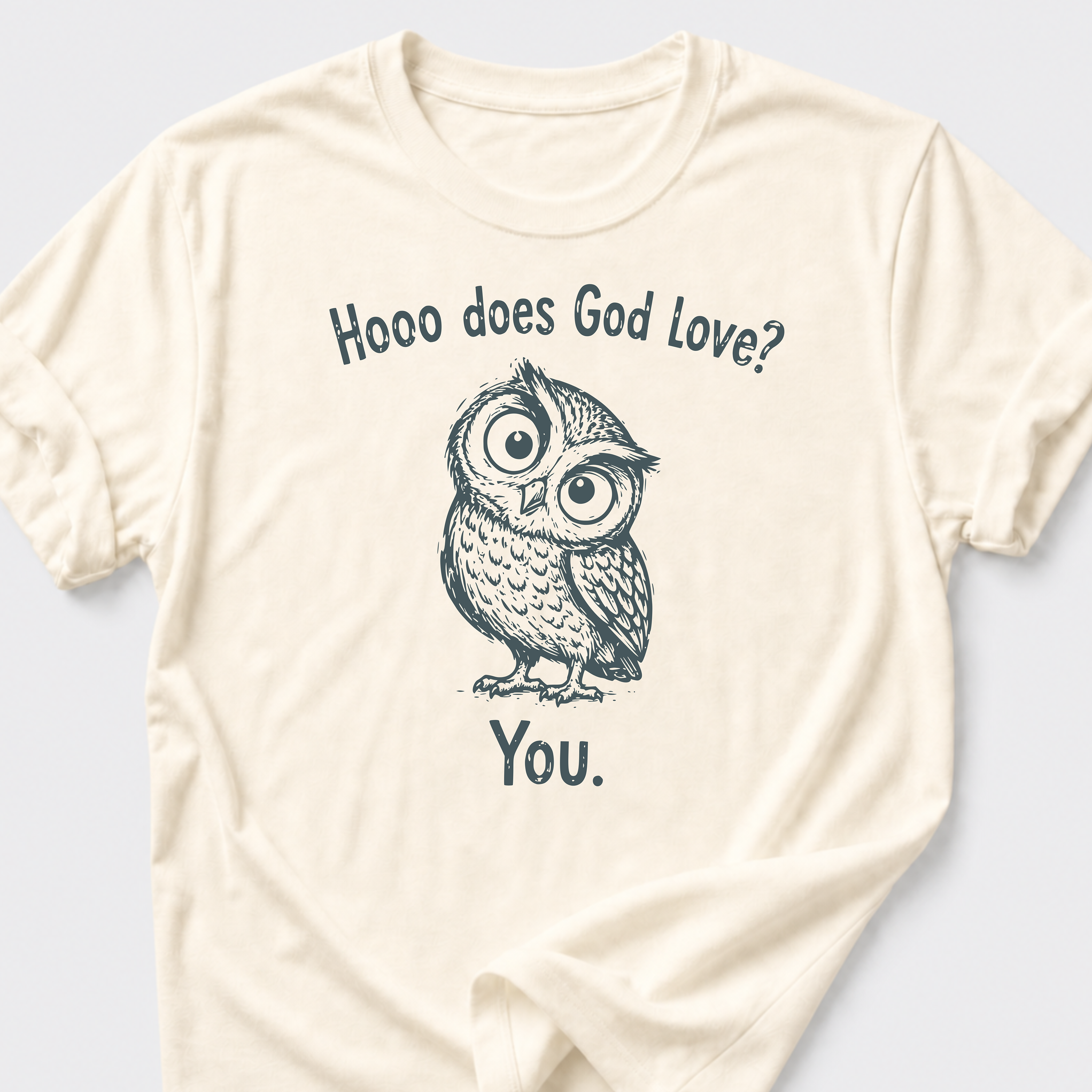 Hooo Does God Love? You. T-Shirt