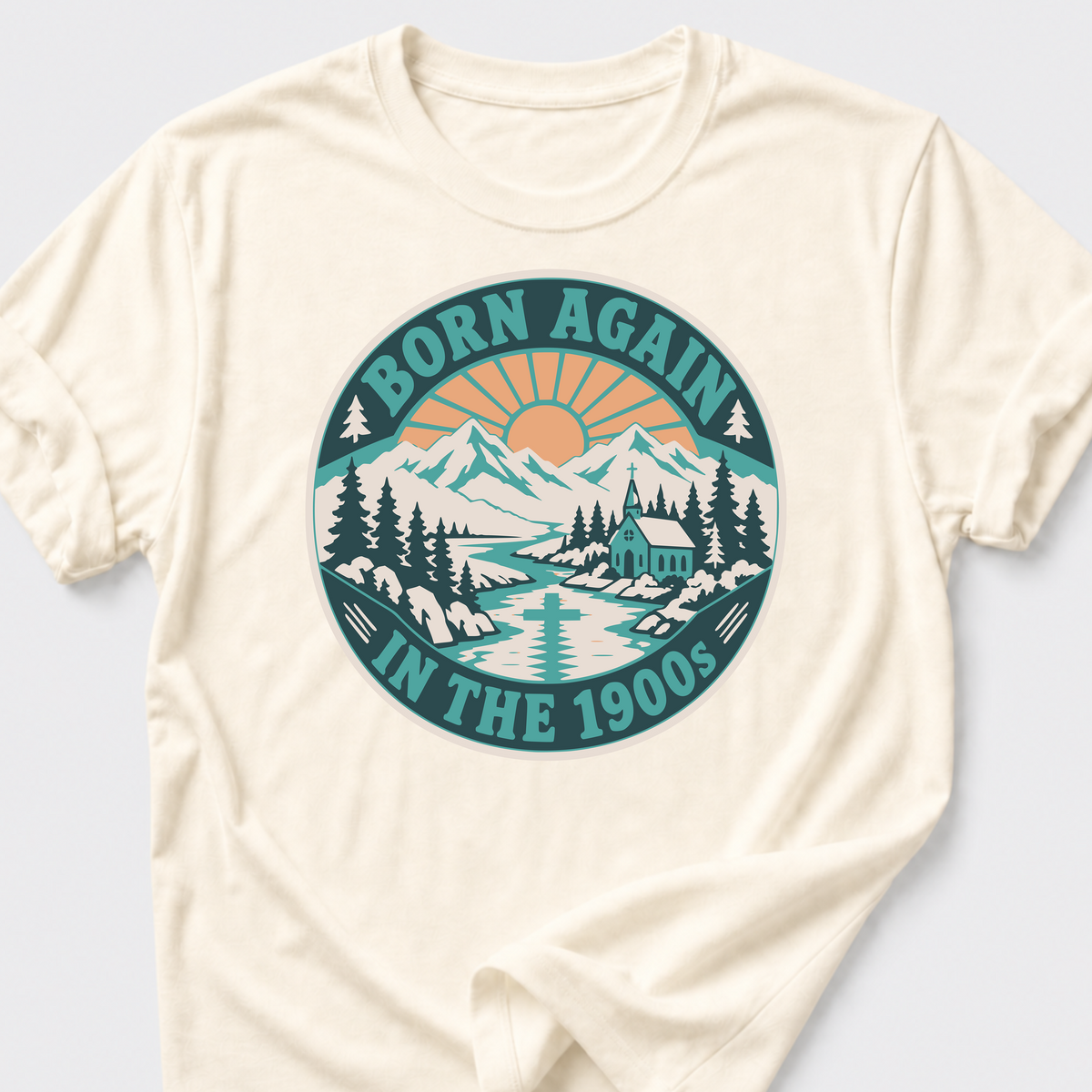 Born Again in the 1900s T-Shirt