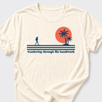 Wandering Through His Handiwork T-Shirt