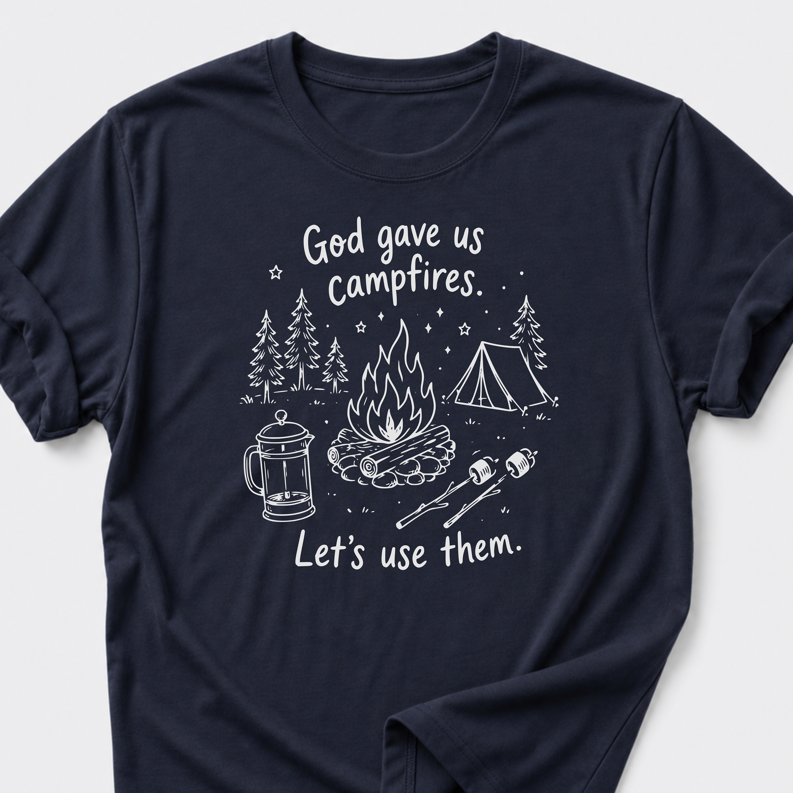 God Gave Us Campfires. Let's Use Them T-Shirt
