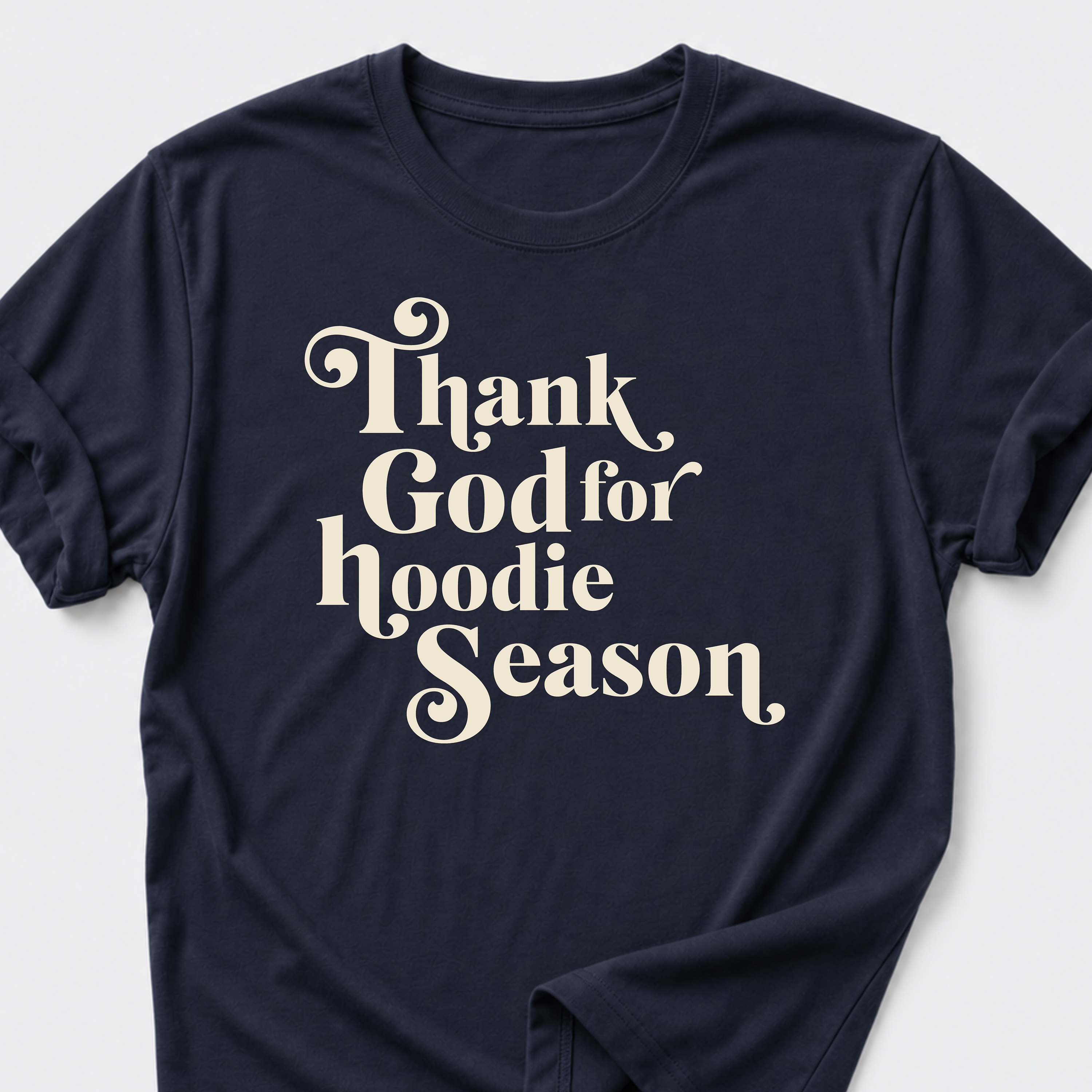 Thank God for Hoodie Season T-Shirt