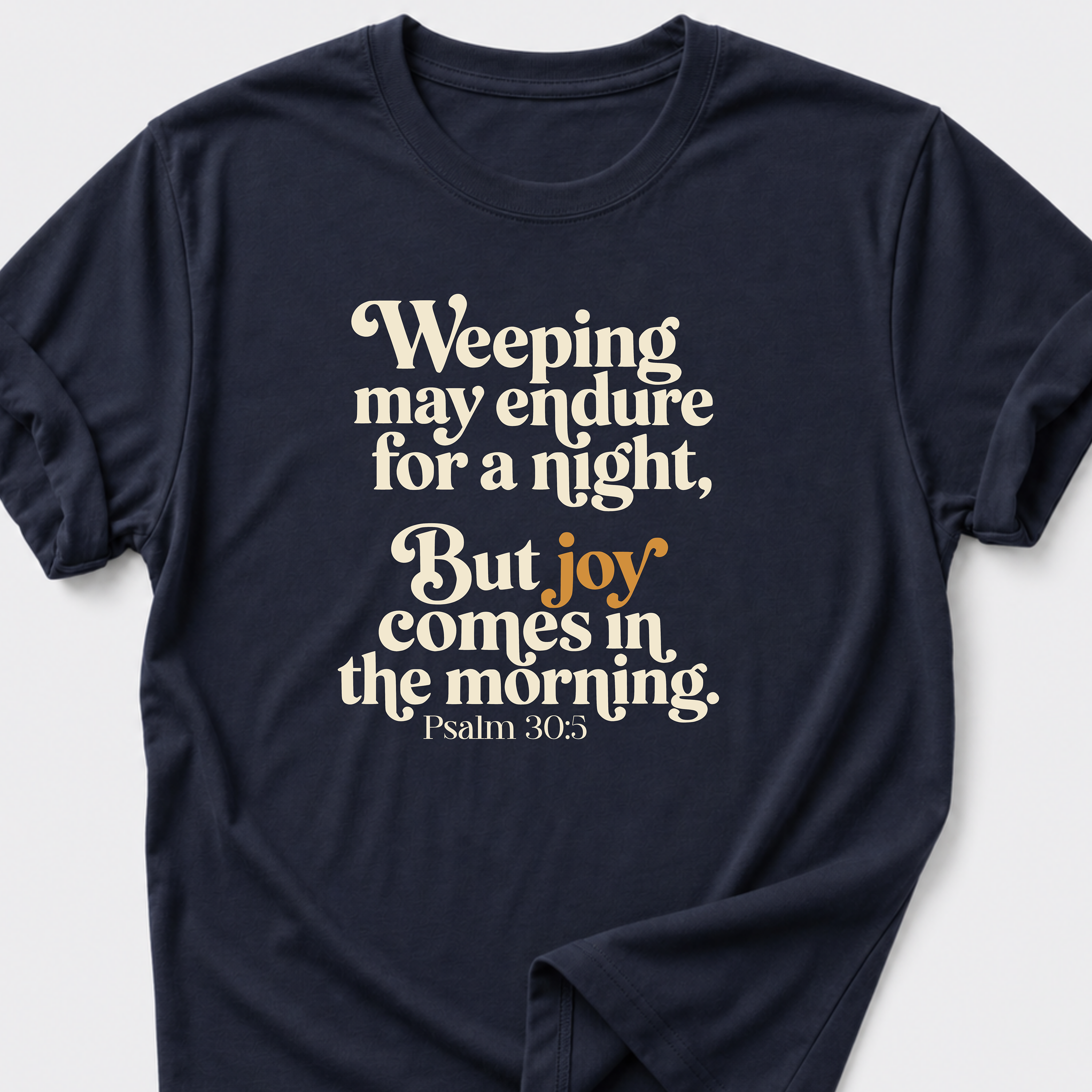Joy Comes in the Morning T-Shirt