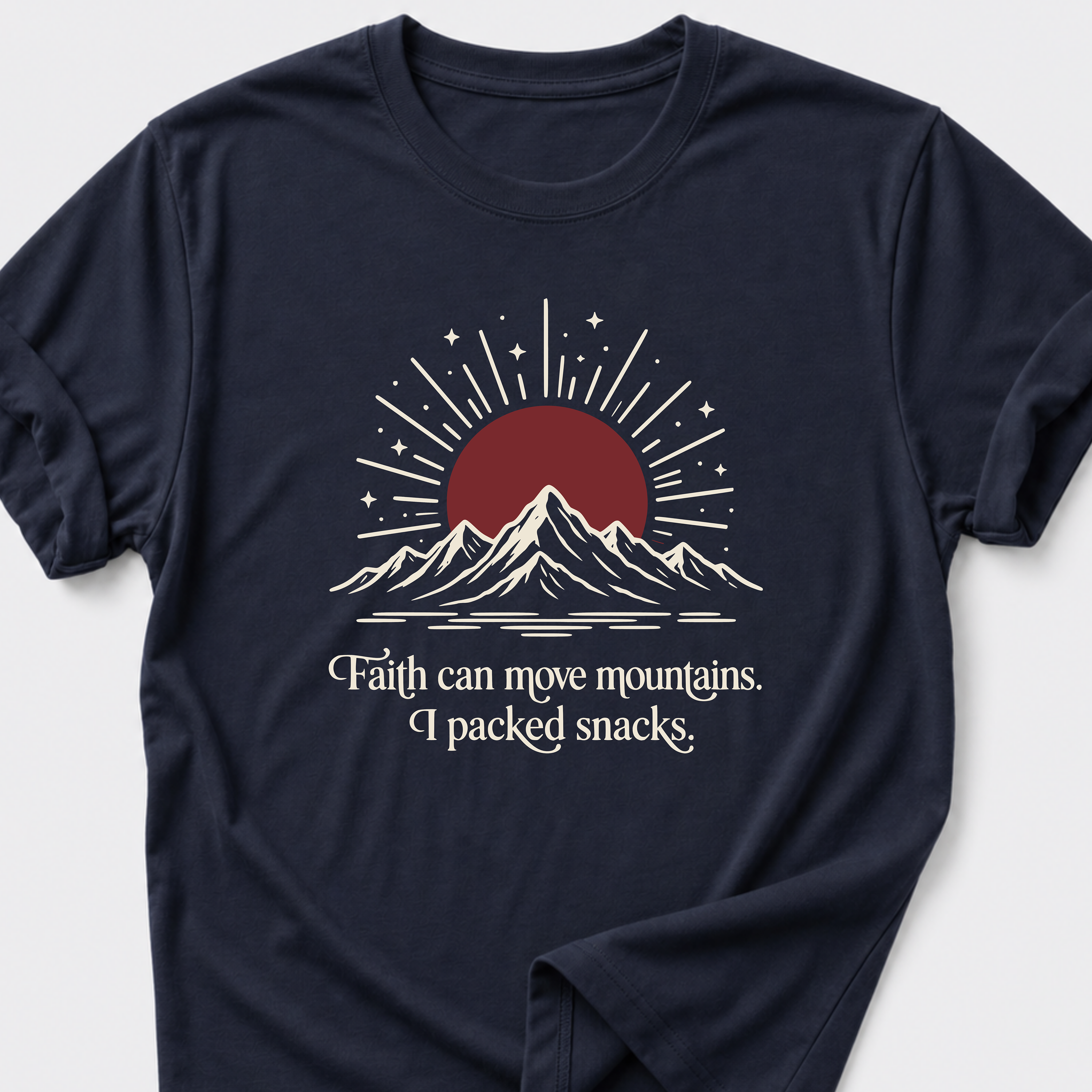 Faith Can Move Mountains • I Packed Snacks T-Shirt