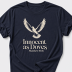 Innocent as Doves Matthew 10:16 T-Shirt