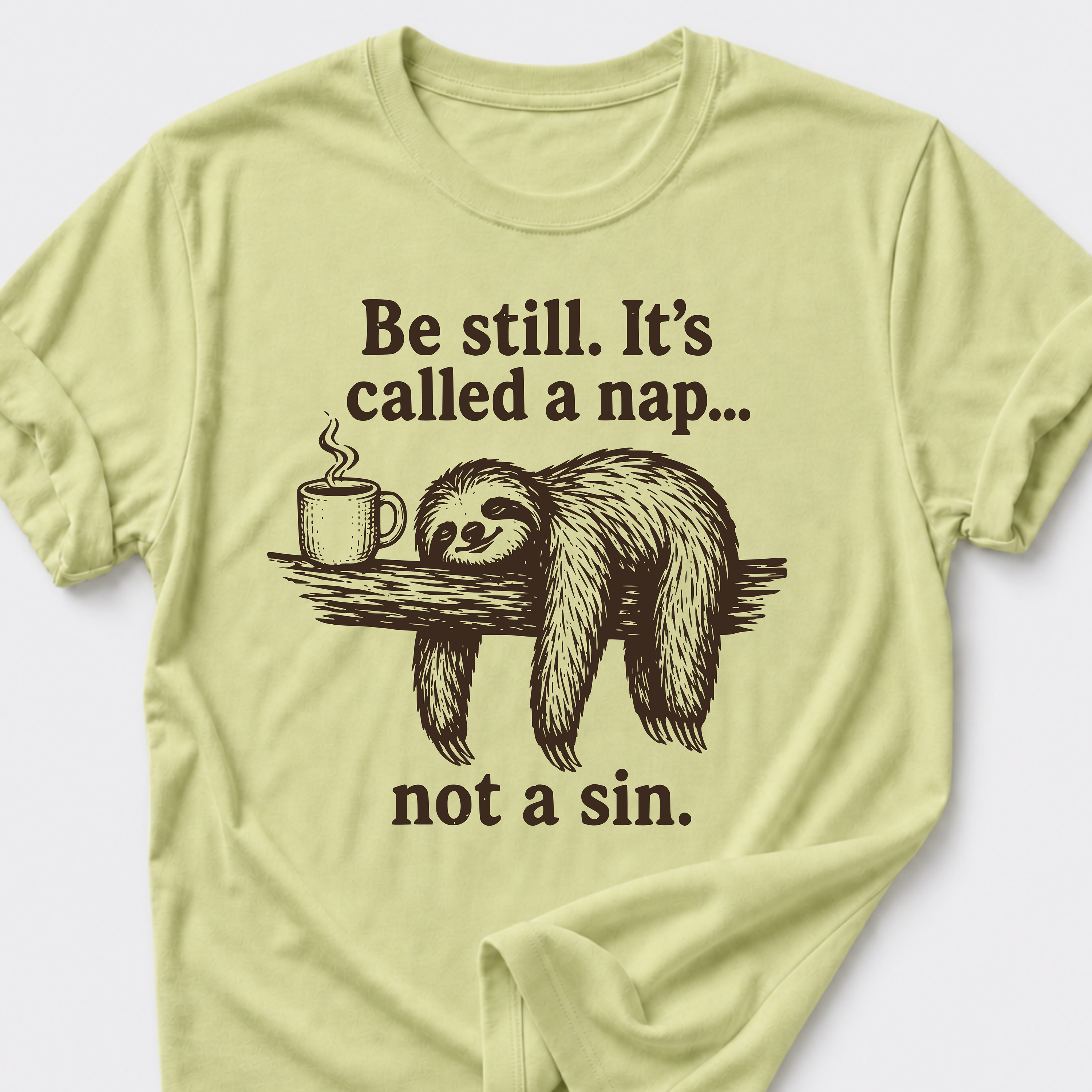 Be Still • Sloth T-Shirt