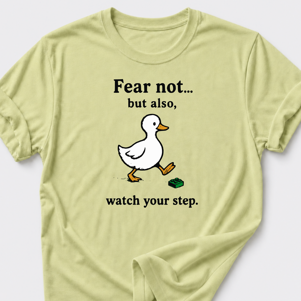 Fear Not • Duck T-Shirt