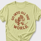Go Into All The World T-Shirt