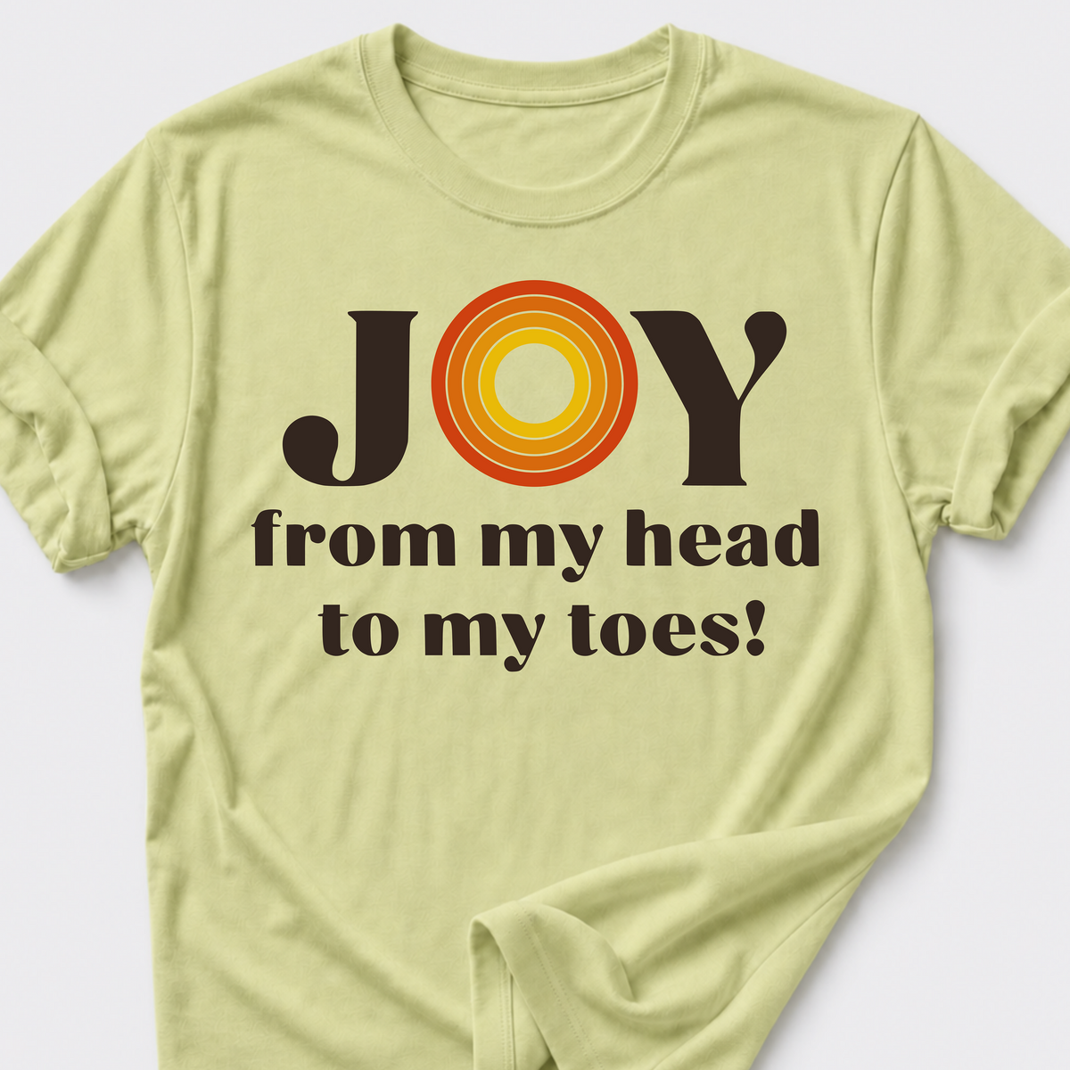 JOY From My Head To My Toes! T-Shirt