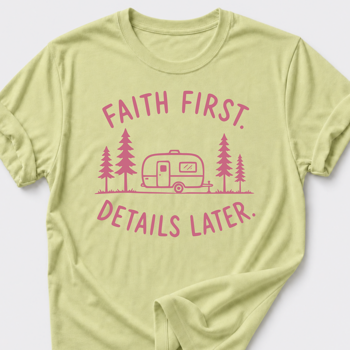 Faith First. Details Later. T-Shirt