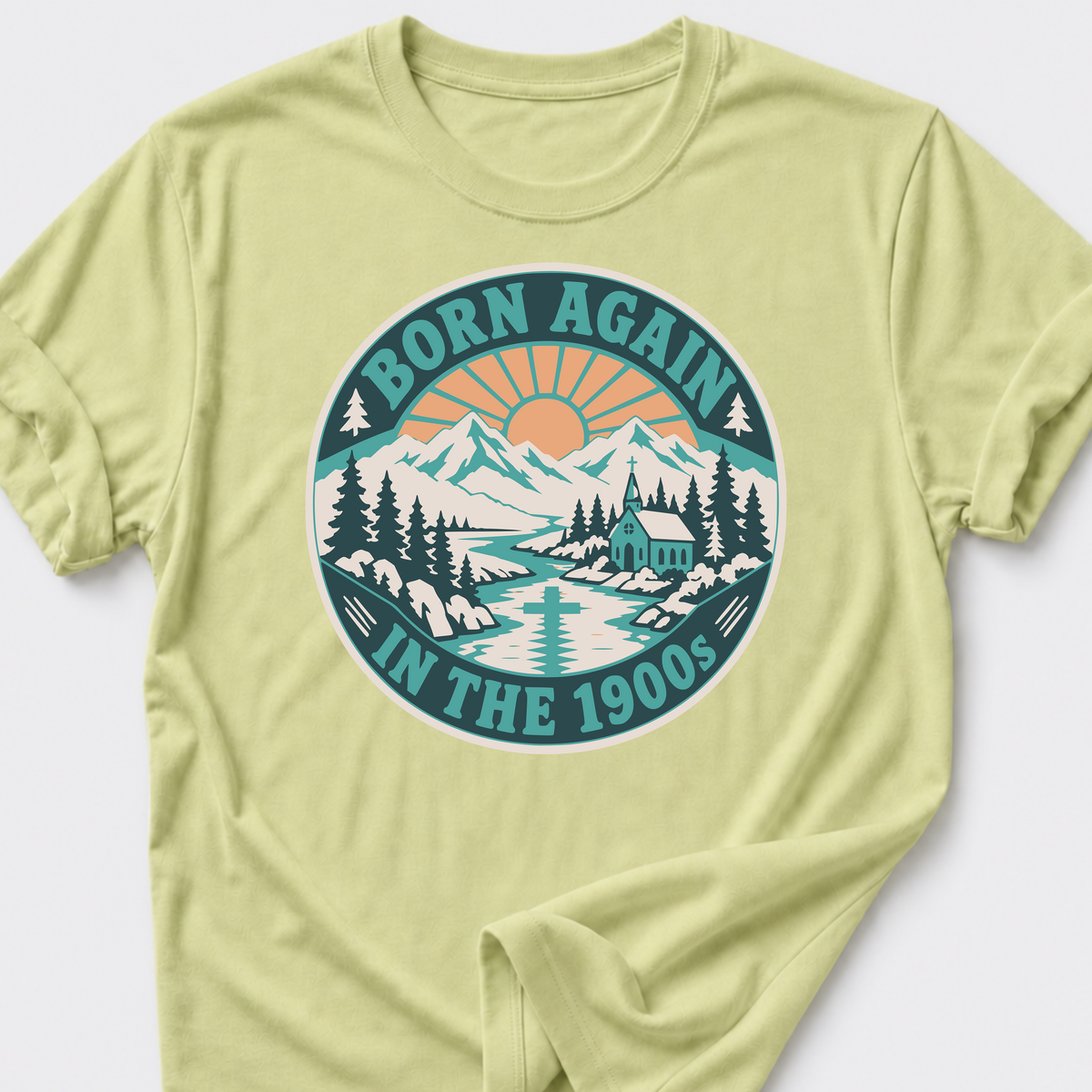 Born Again in the 1900s T-Shirt