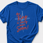 The King is Coming Back Soon! T-Shirt