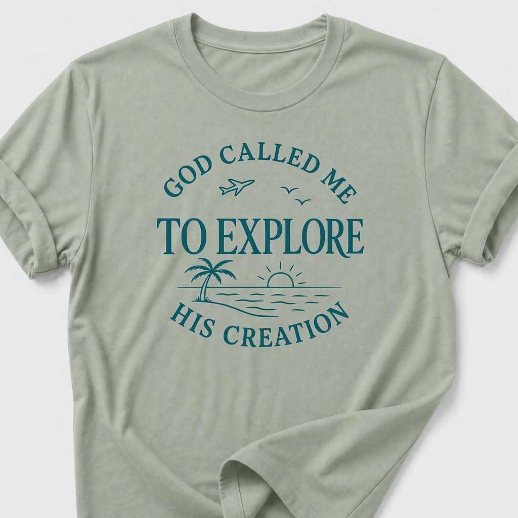 God Called Me To Explore His Creation T-Shirt