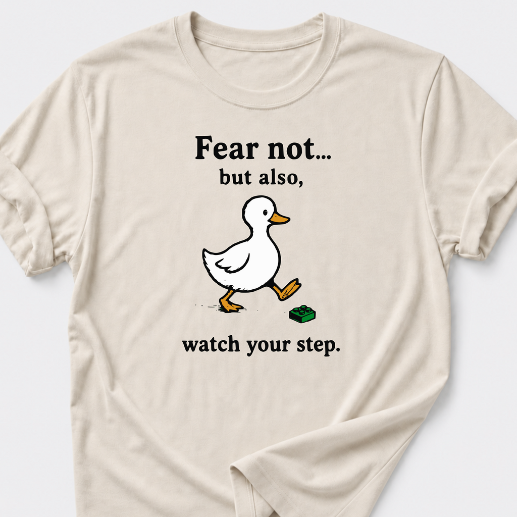 Fear Not • Duck T-Shirt