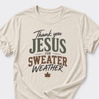 Thank You Jesus For Sweater Weather T-Shirt