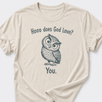 Hooo Does God Love? You. T-Shirt