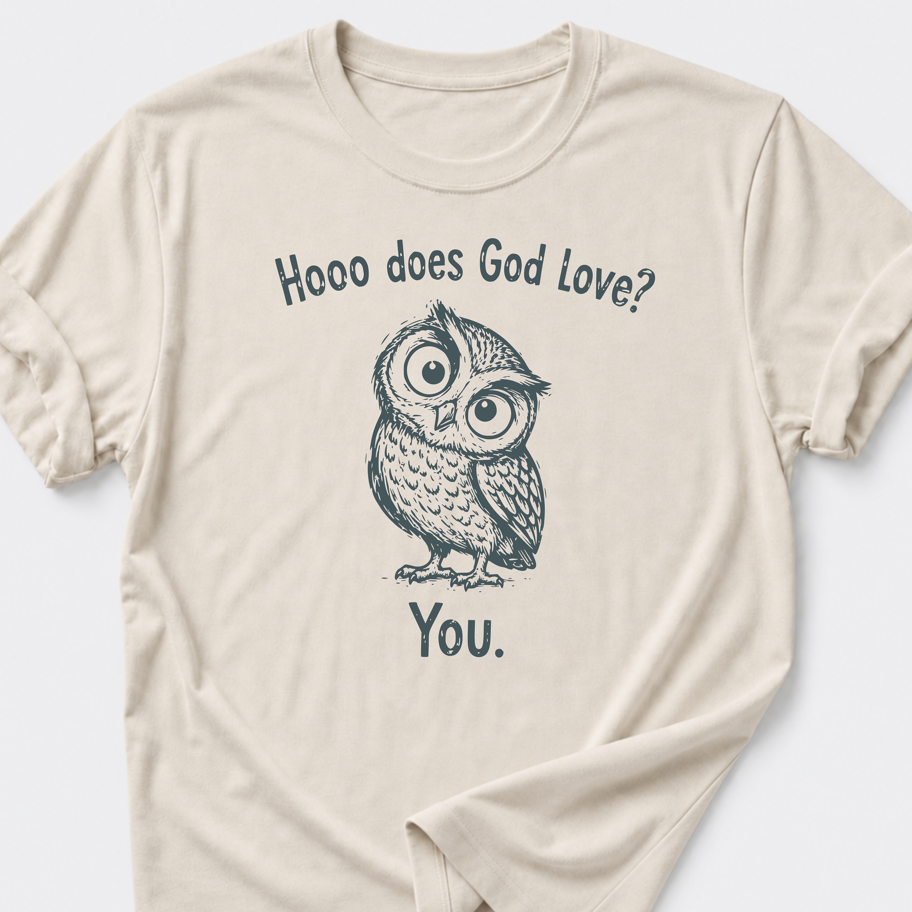 Hooo Does God Love? You. T-Shirt