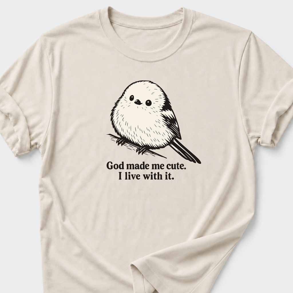 God Made Me Cute • Bird T-Shirt