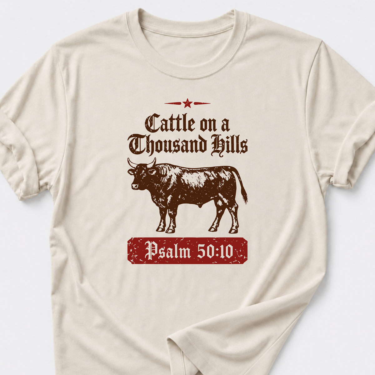 Cattle on a Thousand Hills Psalm 50:10 T-Shirt