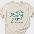 Built for Morning Prayers and Hoodie Weather T-Shirt