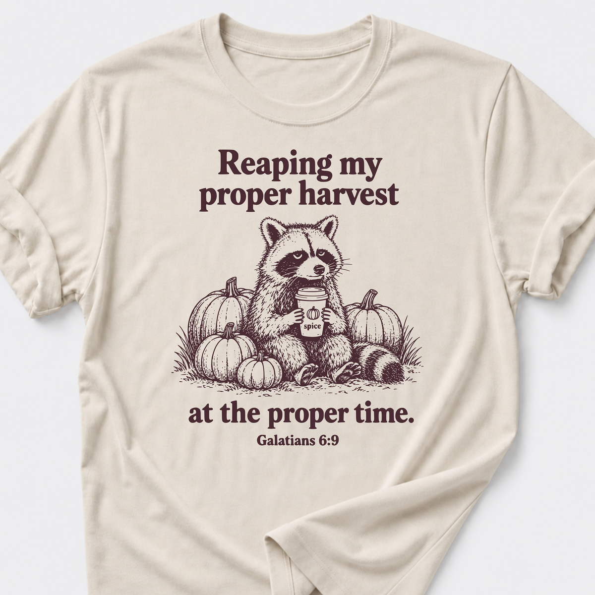 Reaping My Proper Harvest T-Shirt