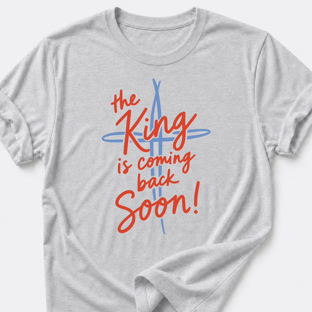 The King is Coming Back Soon! T-Shirt