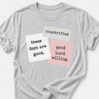 These Days Are Good  T-Shirt