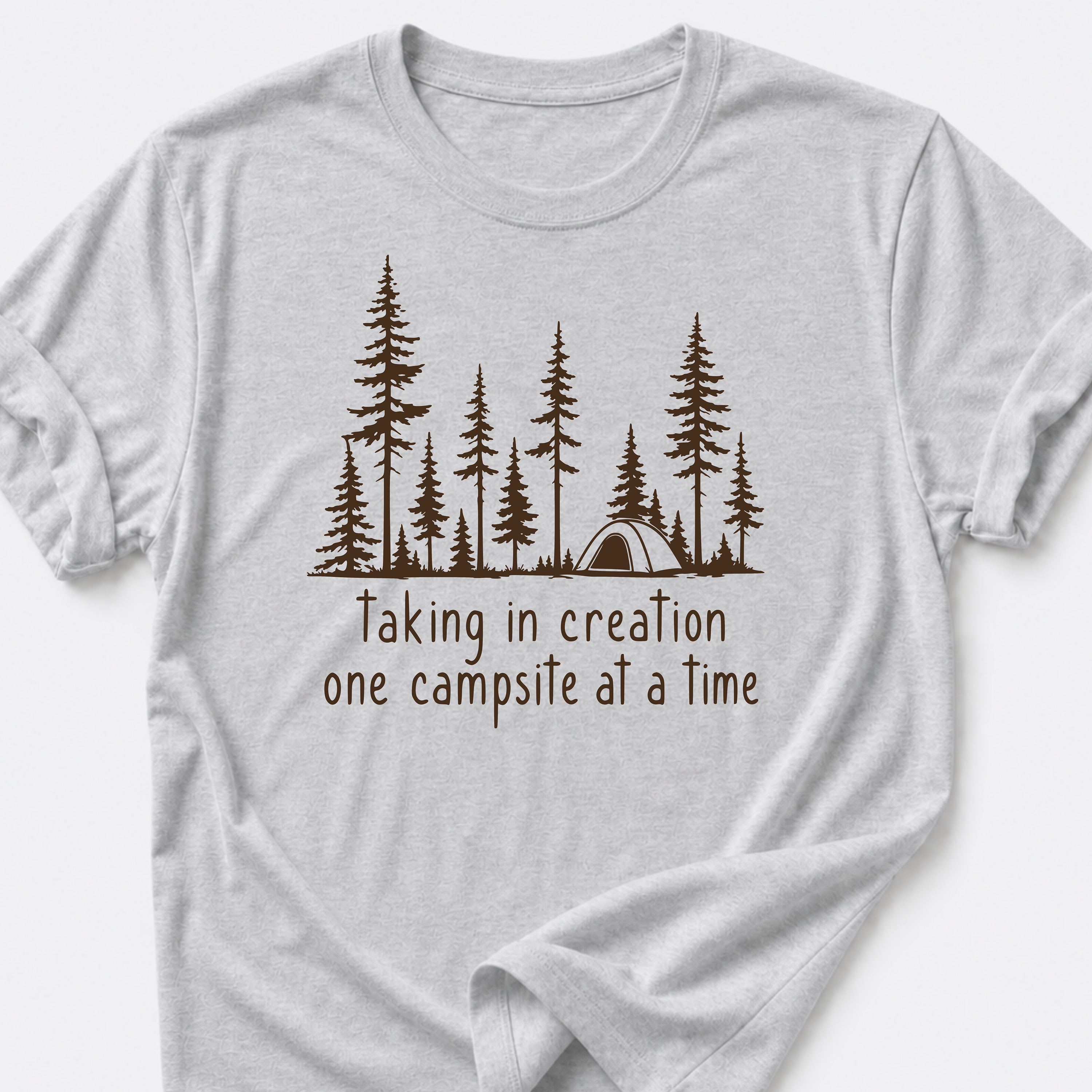 Taking In Creation One Campsite At A Time T-Shirt