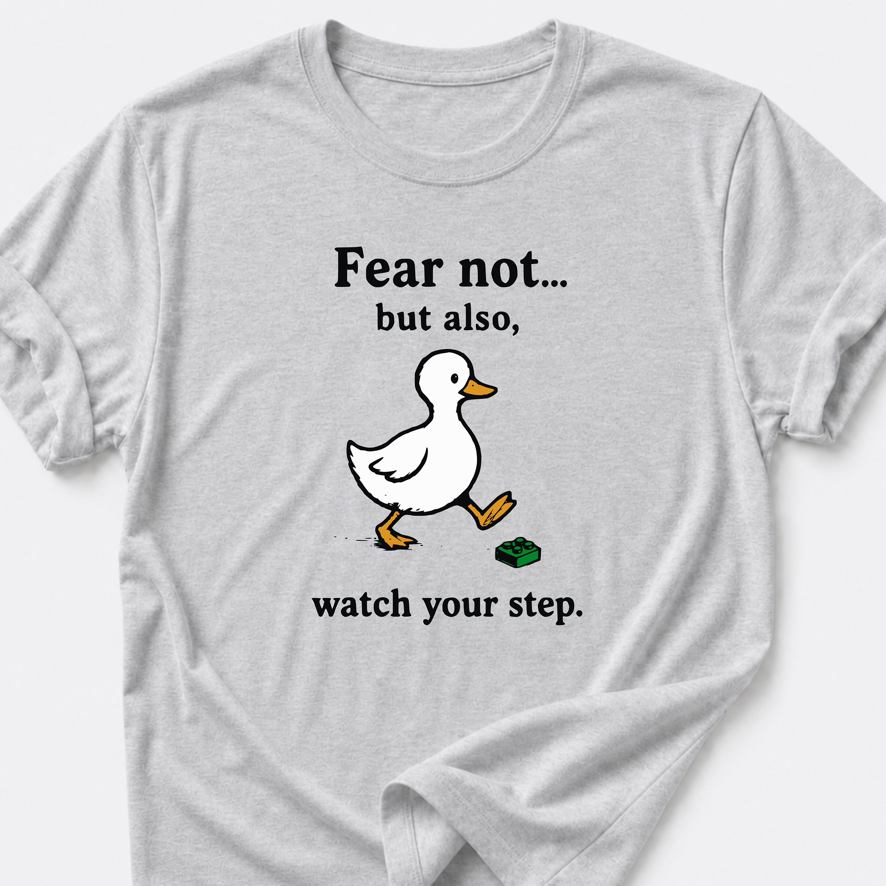 Fear Not • Duck T-Shirt