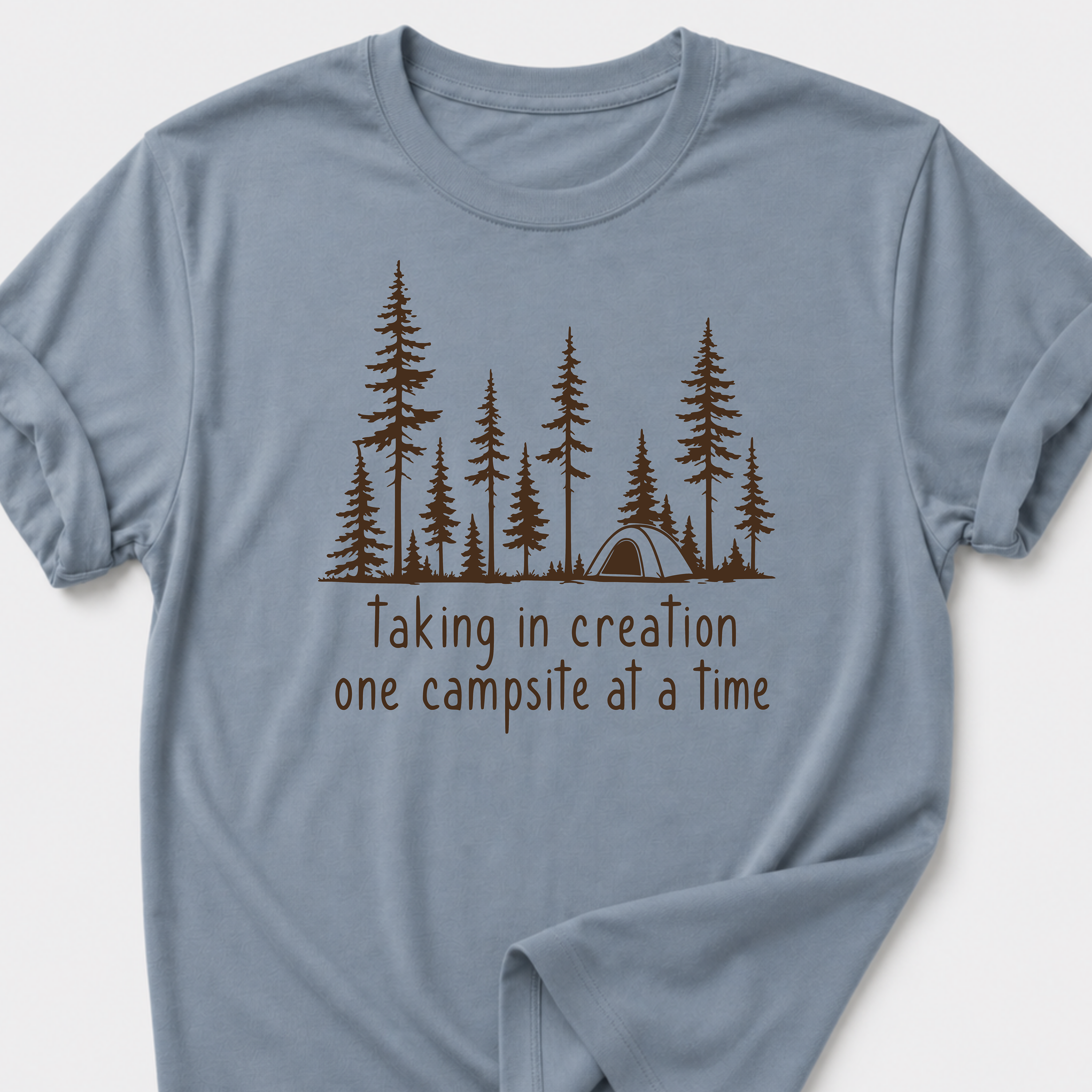 Taking In Creation One Campsite At A Time T-Shirt