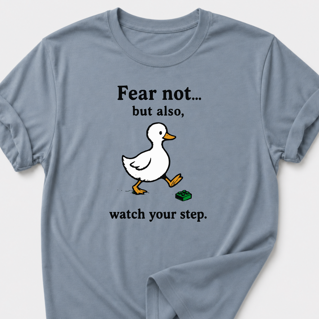 Fear Not • Duck T-Shirt