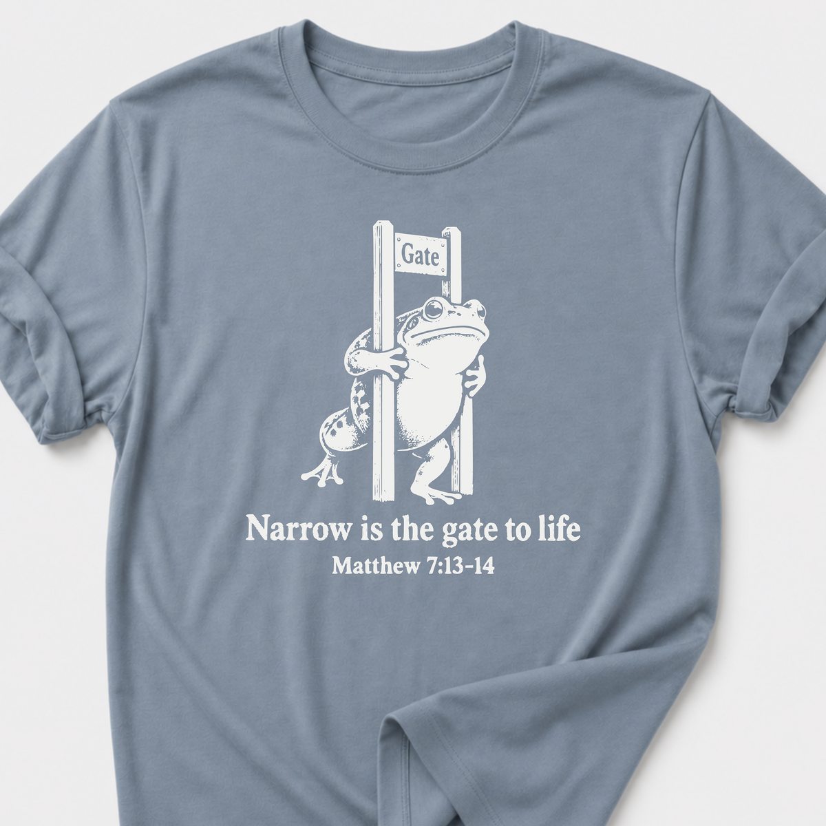 Narrow is the Gate T-Shirt