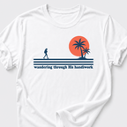 Wandering Through His Handiwork T-Shirt