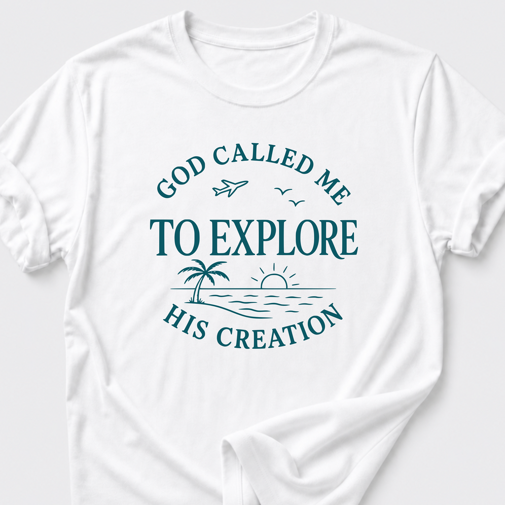 God Called Me To Explore His Creation T-Shirt