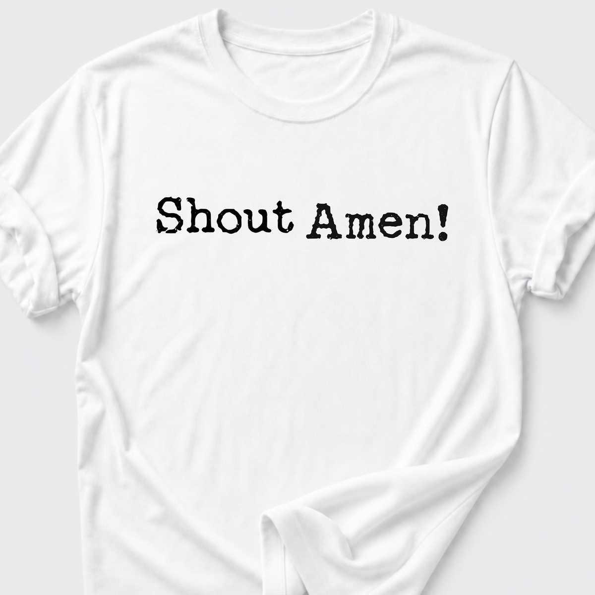 Shout Amen! T-Shirt