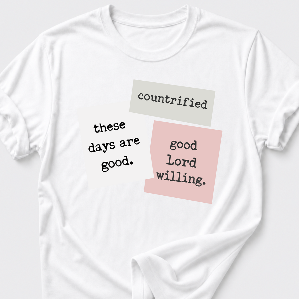 These Days Are Good  T-Shirt