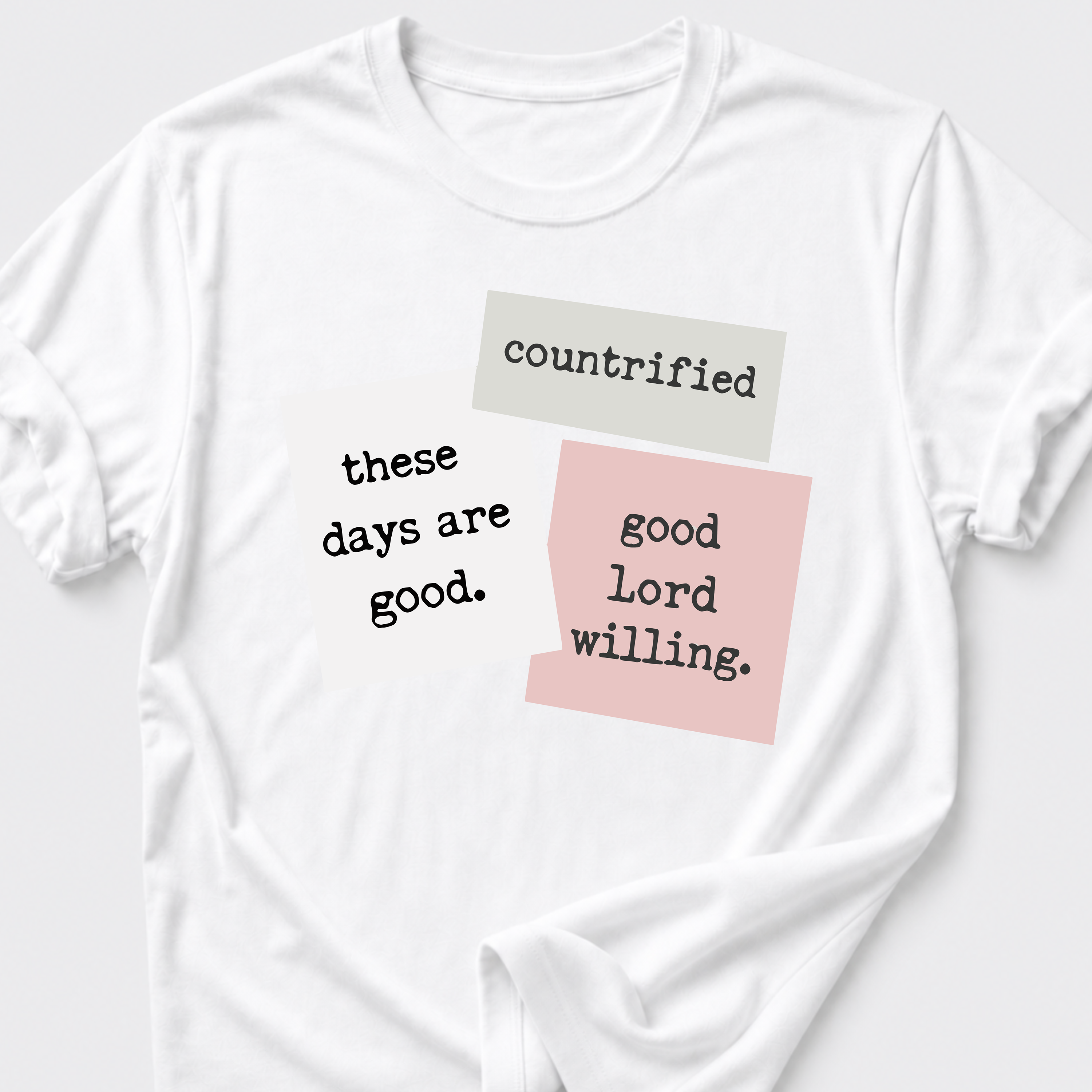 These Days Are Good  T-Shirt