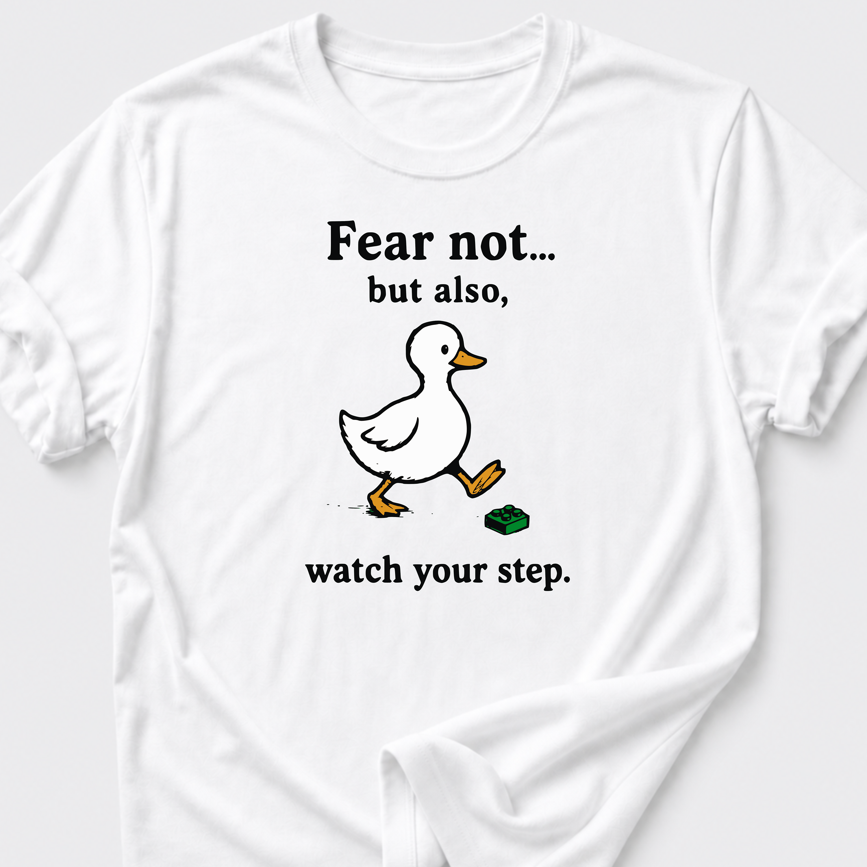 Fear Not • Duck T-Shirt