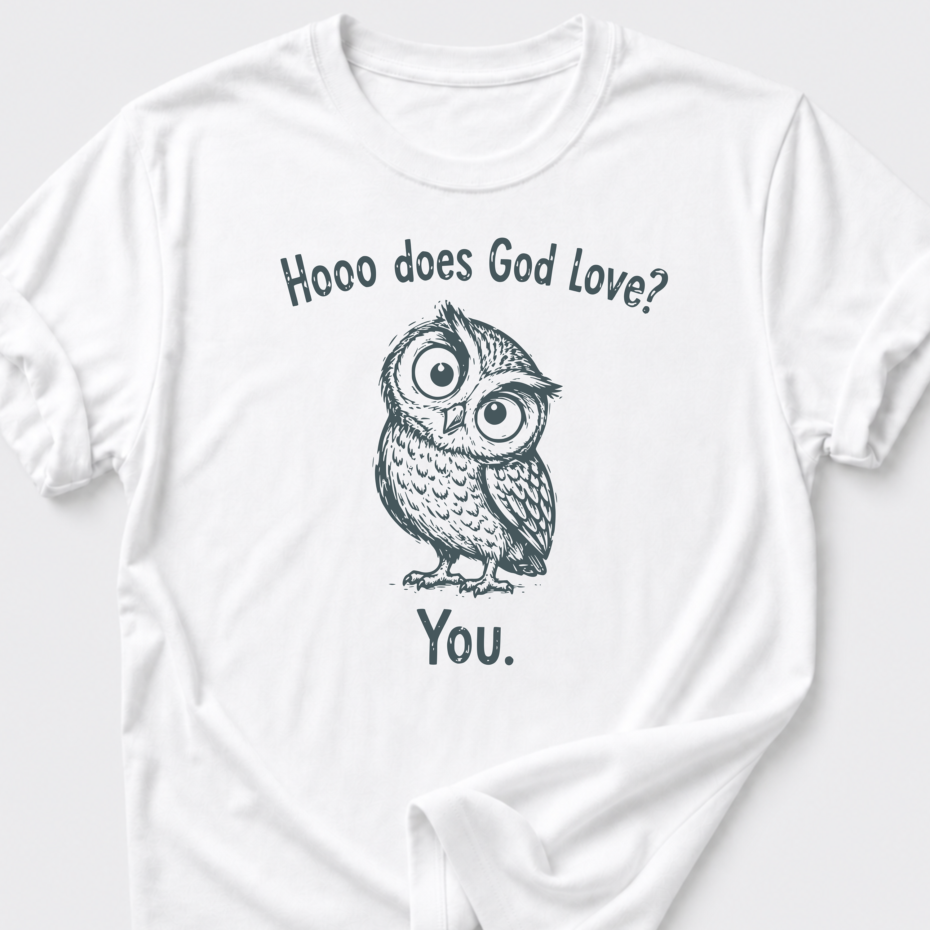 Hooo Does God Love? You. T-Shirt