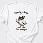 Waddle Ya Know • Duck T-Shirt