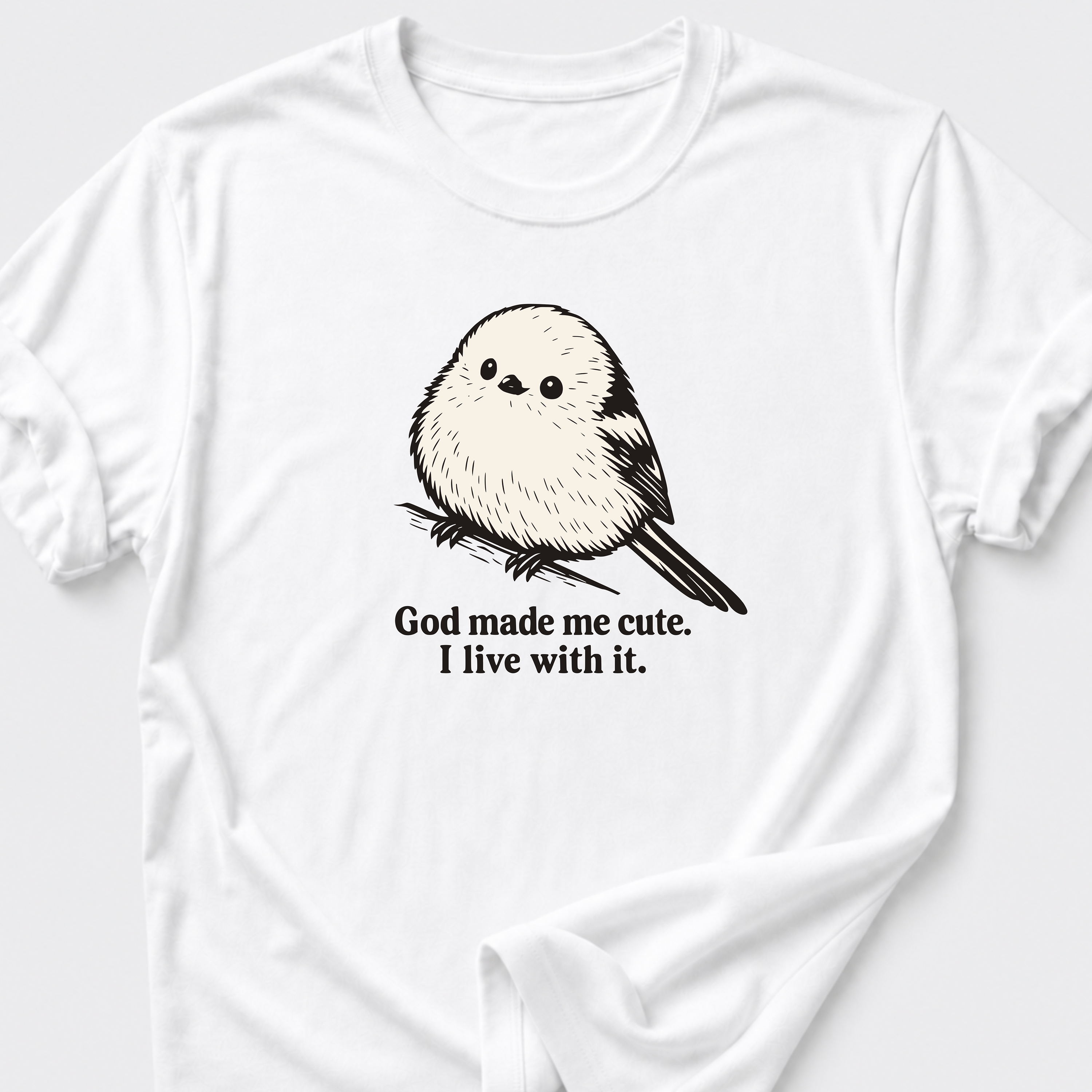 God Made Me Cute • Bird T-Shirt