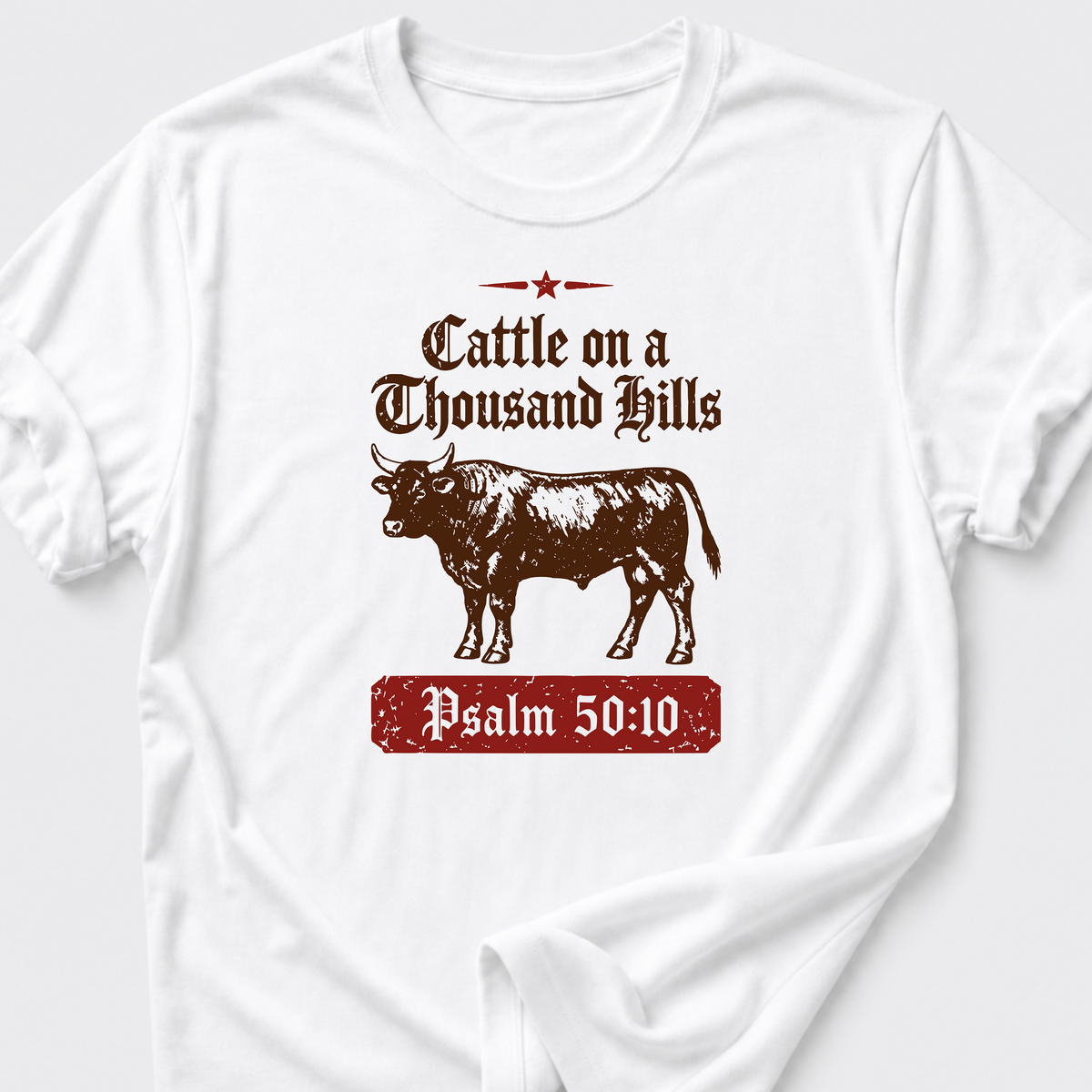 Cattle on a Thousand Hills Psalm 50:10 T-Shirt