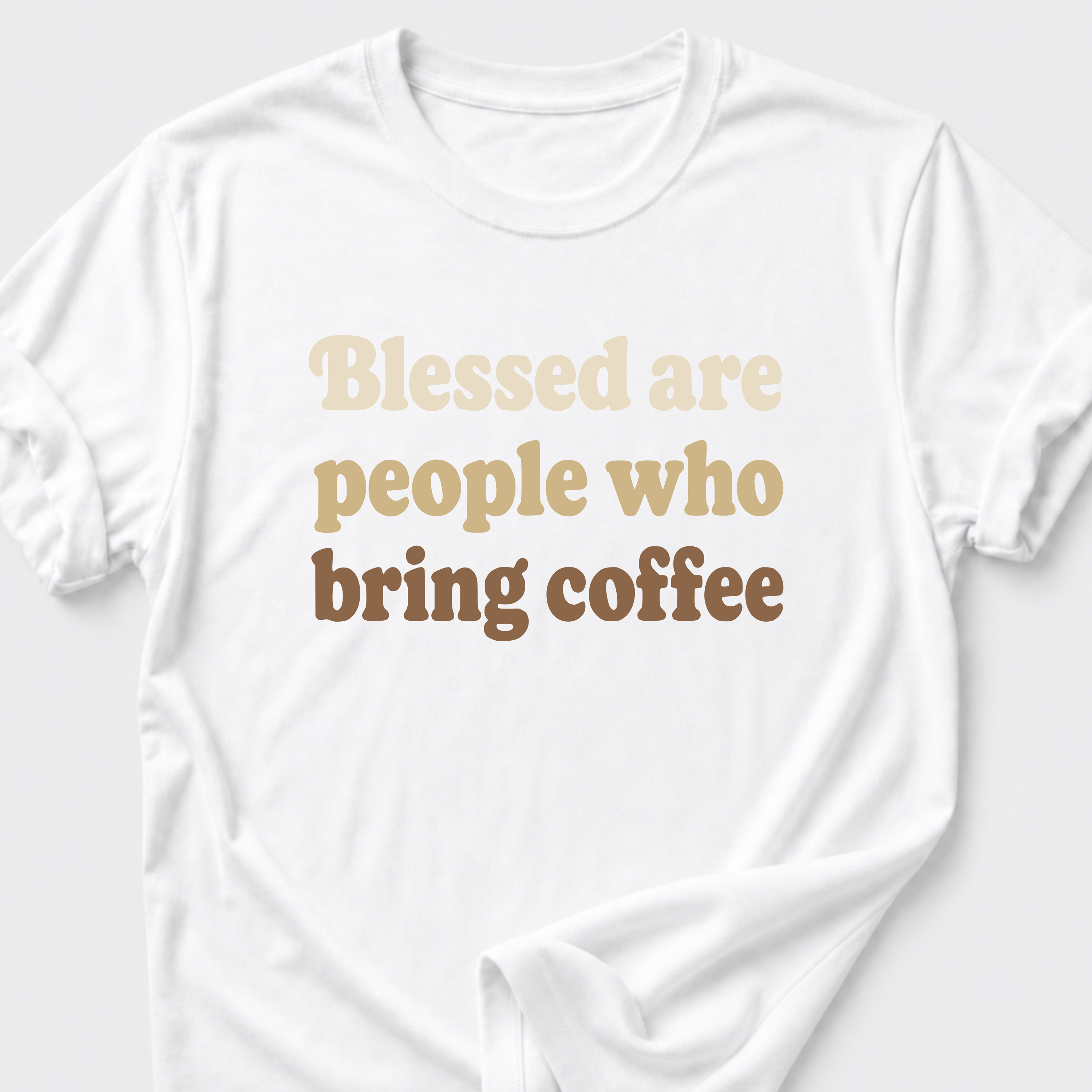 Blessed Are People Who Bring Coffee T-Shirt