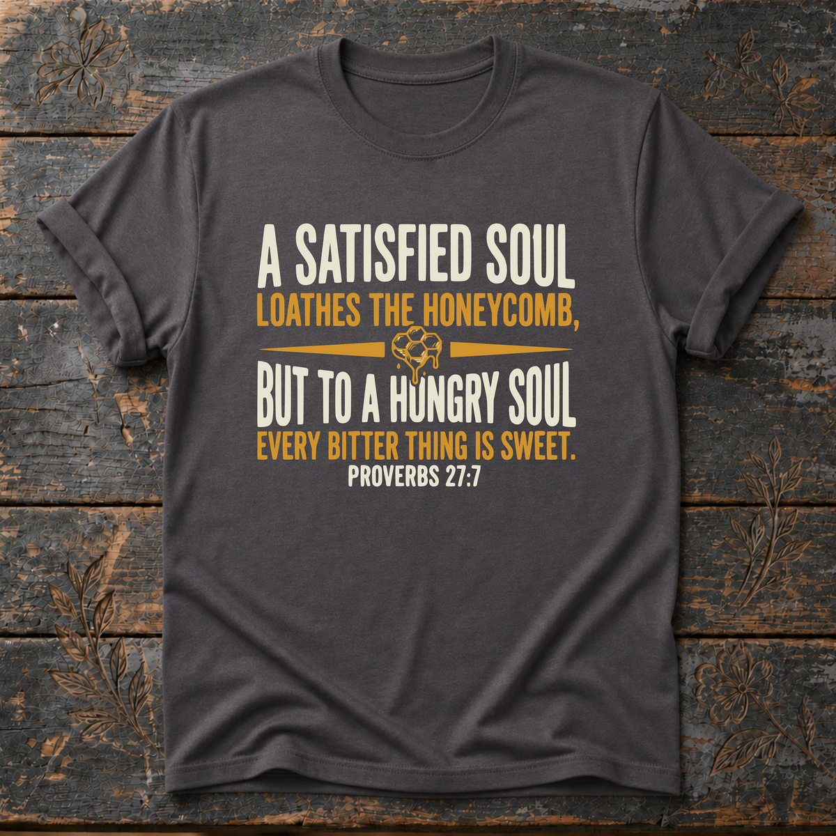 Proverbs 27:7 T-Shirt